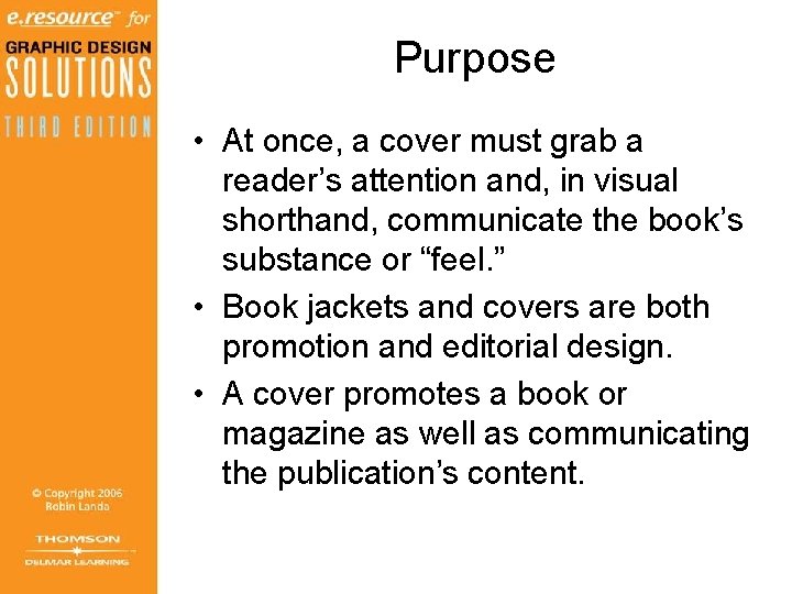 Purpose • At once, a cover must grab a reader’s attention and, in visual