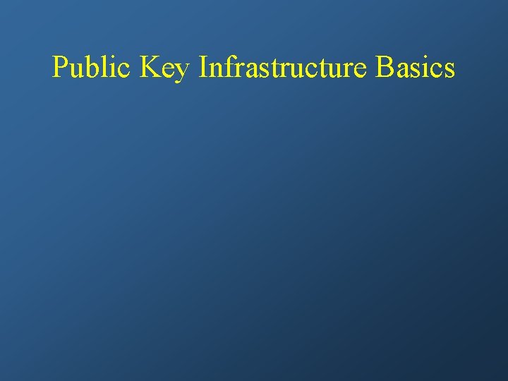 Public Key Infrastructure Basics 