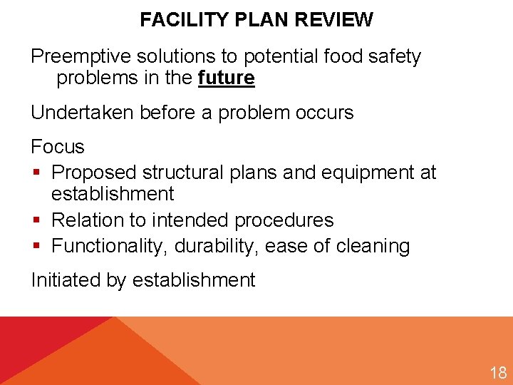 FACILITY PLAN REVIEW Preemptive solutions to potential food safety problems in the future Undertaken