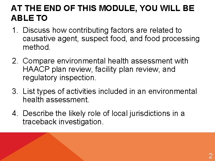 AT THE END OF THIS MODULE, YOU WILL BE ABLE TO 1. Discuss how