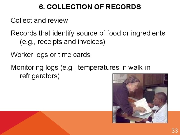 6. COLLECTION OF RECORDS Collect and review Records that identify source of food or