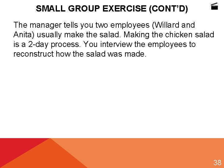 SMALL GROUP EXERCISE (CONT’D) The manager tells you two employees (Willard and Anita) usually