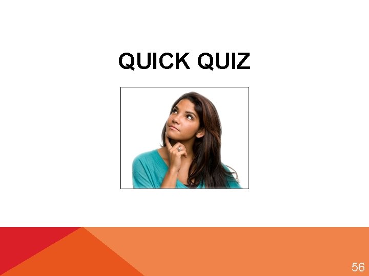 QUICK QUIZ 56 