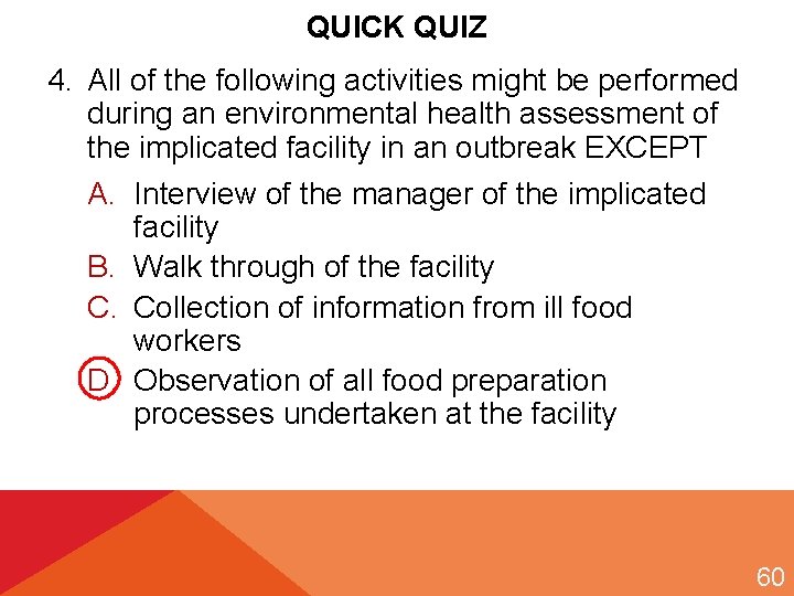 QUICK QUIZ 4. All of the following activities might be performed during an environmental