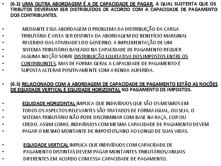  • • (6. 2) UMA OUTRA ABORDAGEM É A DE CAPACIDADE DE PAGAR,
