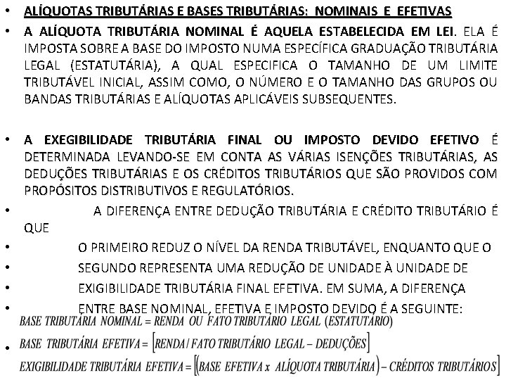  • ALÍQUOTAS TRIBUTÁRIAS E BASES TRIBUTÁRIAS: NOMINAIS E EFETIVAS • A ALÍQUOTA TRIBUTÁRIA