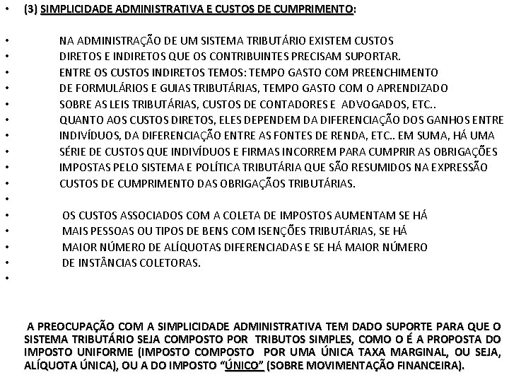  • • • • • (3) SIMPLICIDADE ADMINISTRATIVA E CUSTOS DE CUMPRIMENTO: NA