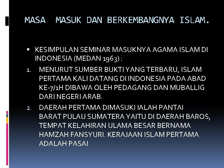MASA MASUK DAN BERKEMBANGNYA ISLAM. KESIMPULAN SEMINAR MASUKNYA AGAMA ISLAM DI INDONESIA (MEDAN 1963)