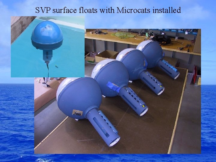 SVP surface floats with Microcats installed 