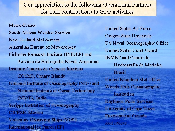 Our appreciation to the following Operational Partners Thanks for their contributions to GDP activities