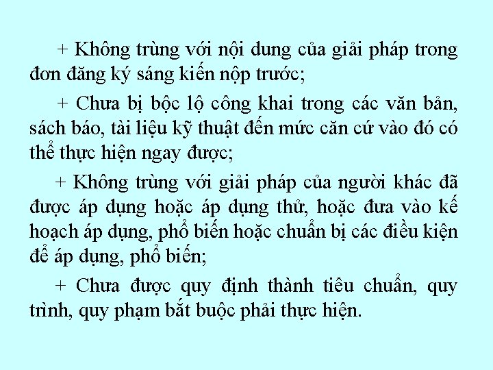 + Không trùng với nội dung của giải pháp trong đơn đăng ký sáng