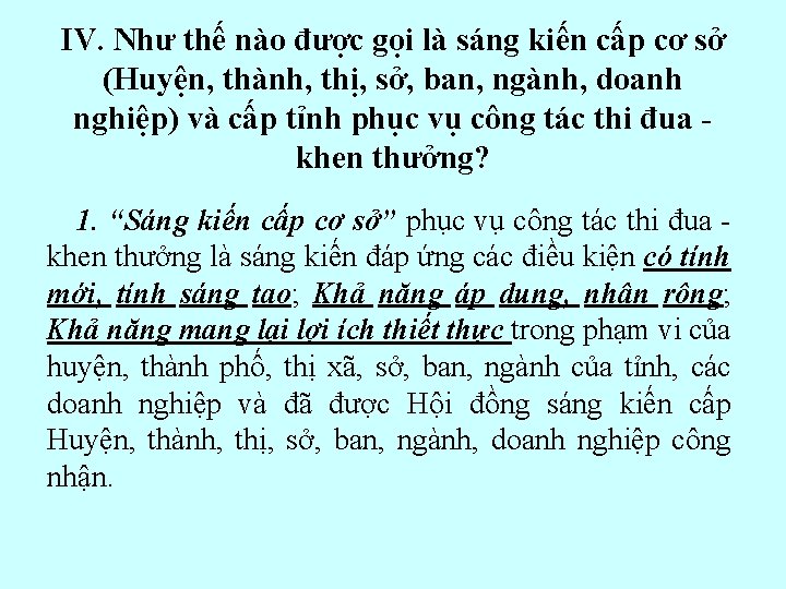 IV. Như thế nào được gọi là sáng kiến cấp cơ sở (Huyện, thành,