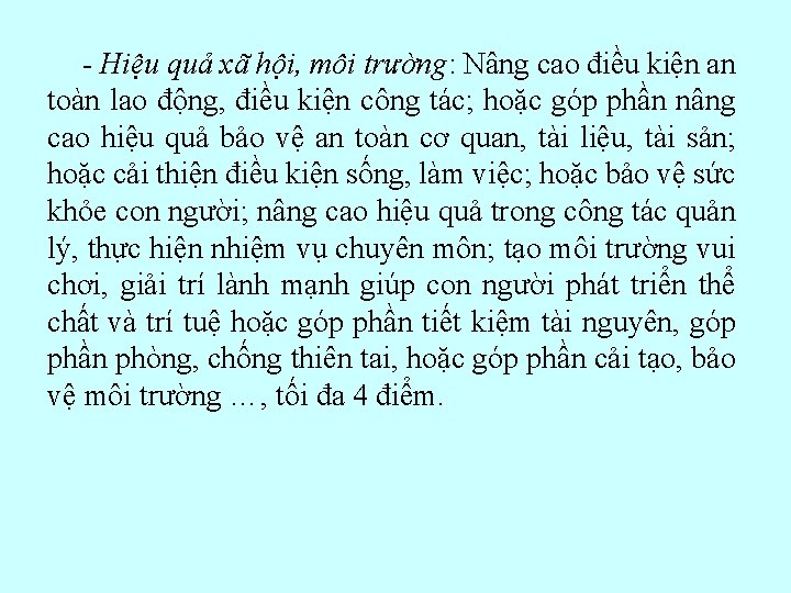 - Hiệu quả xã hội, môi trường: Nâng cao điều kiện an toàn lao