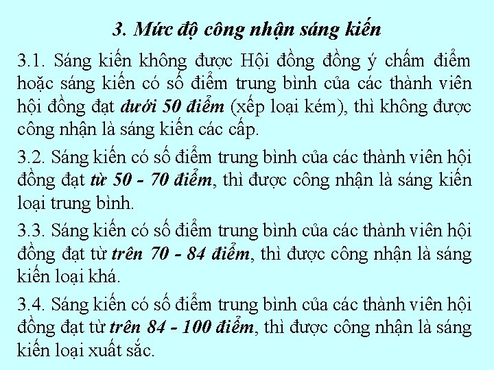 3. Mức độ công nhận sáng kiến 3. 1. Sáng kiến không được Hội