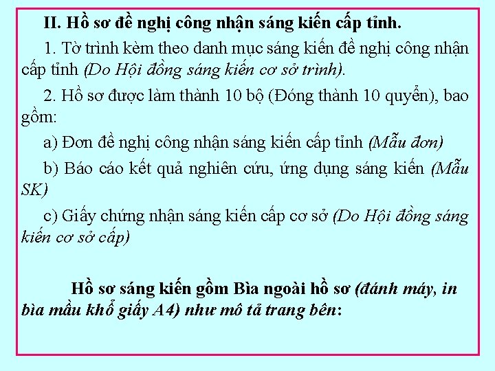 II. Hồ sơ đề nghị công nhận sáng kiến cấp tỉnh. 1. Tờ trình