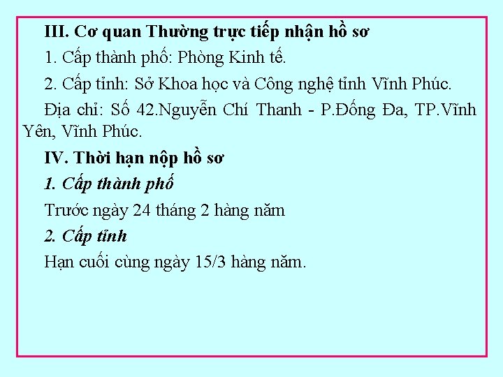 III. Cơ quan Thường trực tiếp nhận hồ sơ 1. Cấp thành phố: Phòng