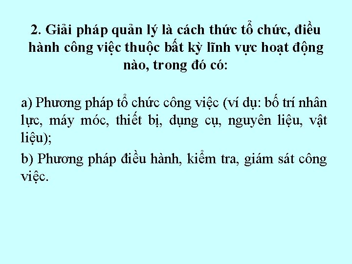 2. Giải pháp quản lý là cách thức tổ chức, điều hành công việc