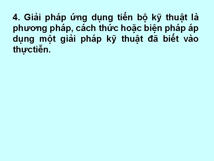 4. Giải pháp ứng dụng tiến bộ kỹ thuật là phương pháp, cách thức