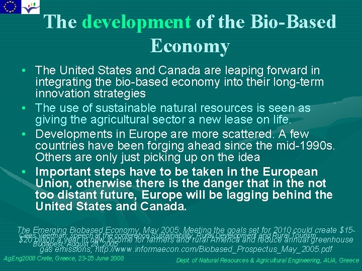 The development of the Bio-Based Economy • The United States and Canada are leaping