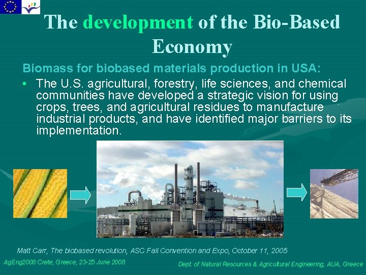 The development of the Bio-Based Economy Biomass for biobased materials production in USA: •