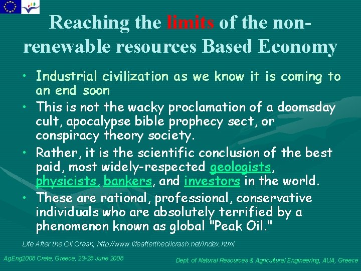 Reaching the limits of the nonrenewable resources Based Economy • Industrial civilization as we