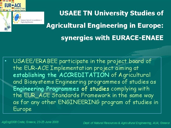 USAEE TN University Studies of Agricultural Engineering in Europe: synergies with EURACE-ENAEE • USAEE/ERABEE