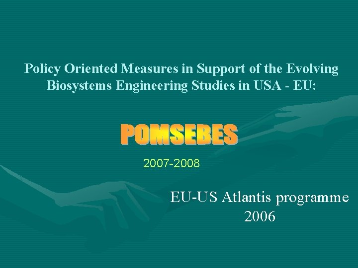 Policy Oriented Measures in Support of the Evolving Biosystems Engineering Studies in USA -