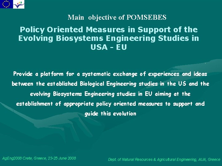 Main objective of POMSEBES Policy Oriented Measures in Support of the Evolving Biosystems Engineering