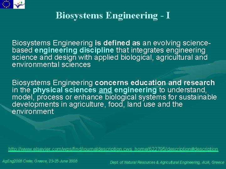 Biosystems Engineering - I Biosystems Engineering is defined as an evolving sciencebased engineering discipline