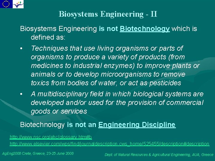 Biosystems Engineering - II Biosystems Engineering is not Biotechnology which is defined as: •