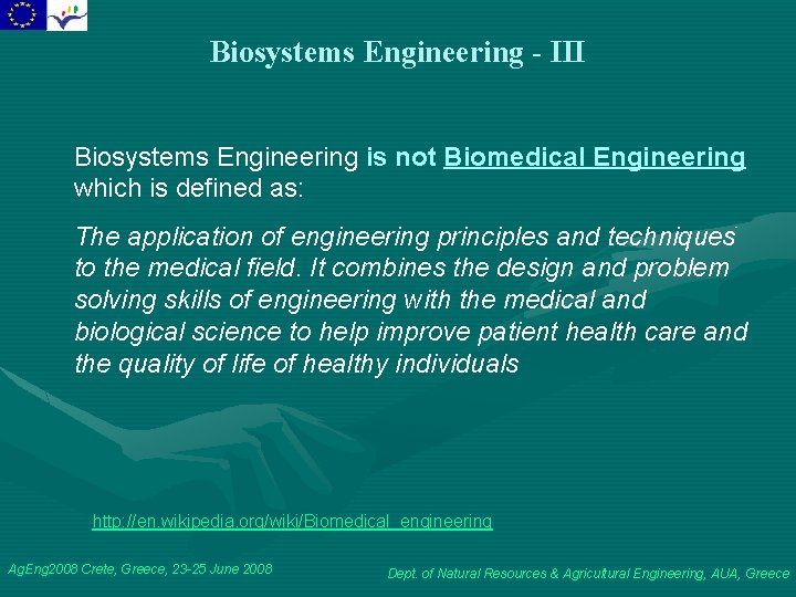 Biosystems Engineering - III Biosystems Engineering is not Biomedical Engineering which is defined as: