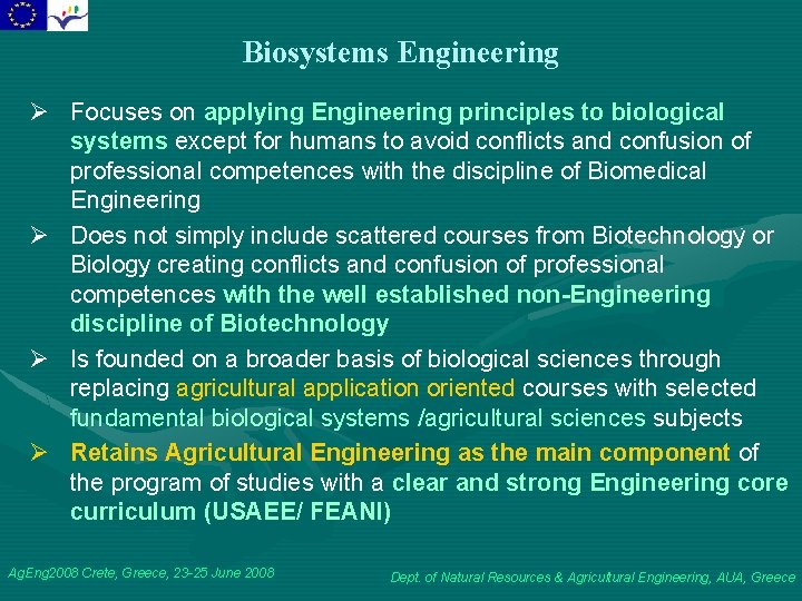Biosystems Engineering Ø Focuses on applying Engineering principles to biological systems except for humans