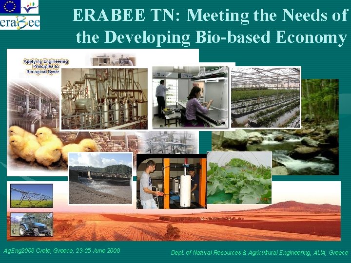 ERABEE TN: Meeting the Needs of the Developing Bio-based Economy Ag. Eng 2008 Crete,