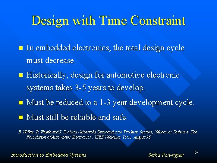 Design with Time Constraint n In embedded electronics, the total design cycle must decrease. Design with Time Constraint n In embedded electronics, the total design cycle must decrease.