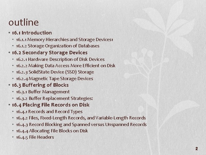 outline • 16. 1 Introduction • 16. 1. 1 Memory Hierarchies and Storage Devices