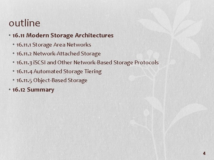 outline • 16. 11 Modern Storage Architectures • • • 16. 11. 1 Storage