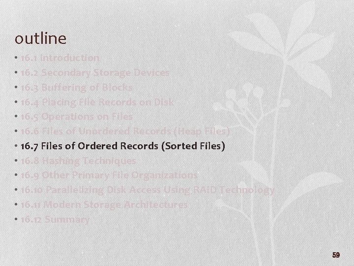 outline • 16. 1 Introduction • 16. 2 Secondary Storage Devices • 16. 3