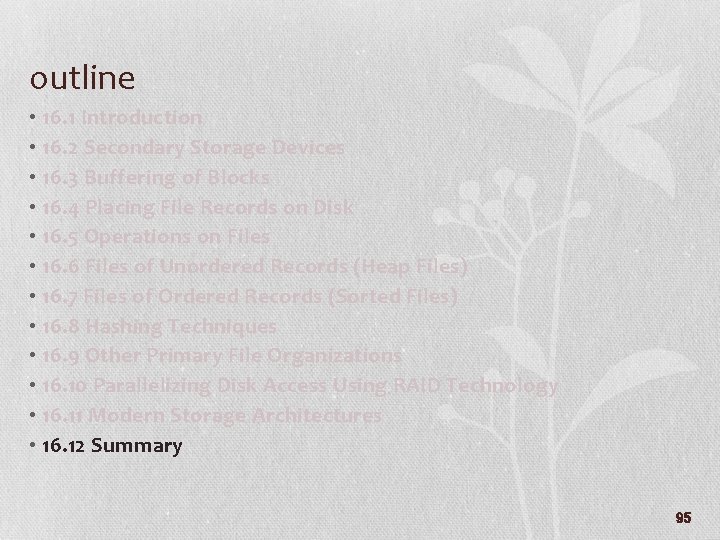 outline • 16. 1 Introduction • 16. 2 Secondary Storage Devices • 16. 3