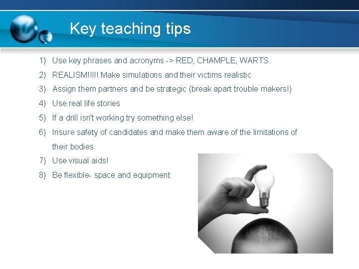 Key teaching tips 1) Use key phrases and acronyms -> RED, CHAMPLE, WARTS. 2)