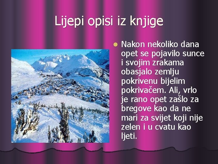 Lijepi opisi iz knjige l Nakon nekoliko dana opet se pojavilo sunce i svojim