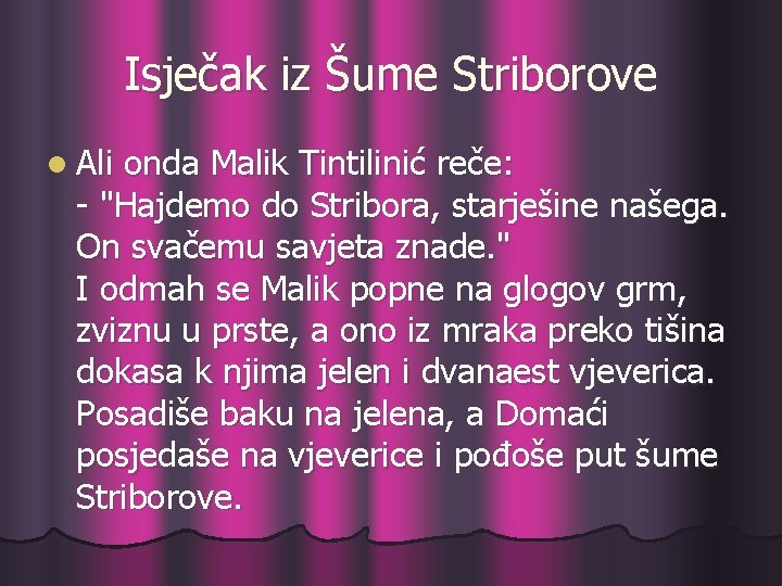 Isječak iz Šume Striborove l Ali onda Malik Tintilinić reče: - "Hajdemo do Stribora,