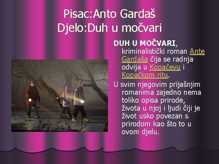 Pisac: Anto Gardaš Djelo: Duh u močvari DUH U MOČVARI, kriminalistički roman Ante Gardaša