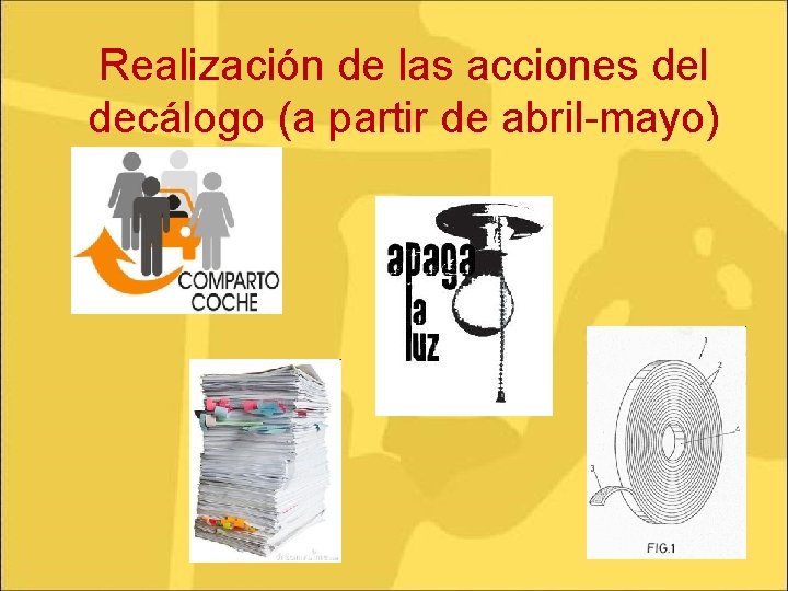 Realización de las acciones del decálogo (a partir de abril-mayo) 