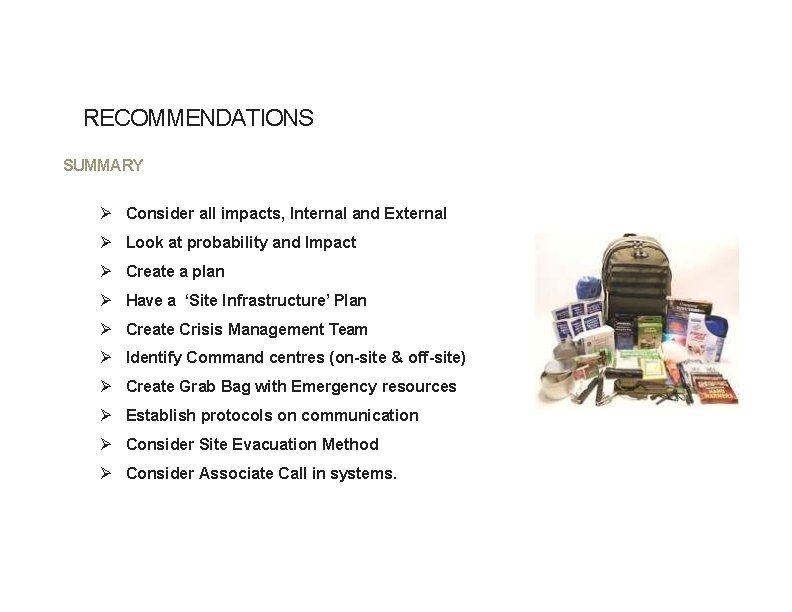 RECOMMENDATIONS SUMMARY Consider all impacts, Internal and External Look at probability and Impact Create