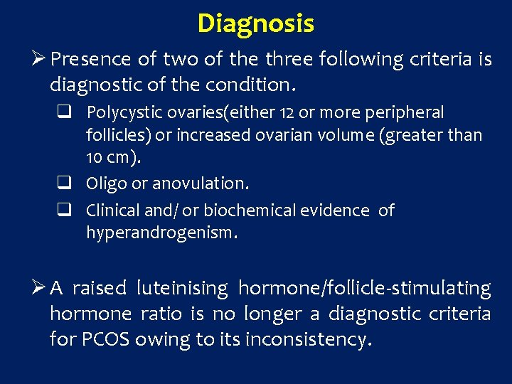 Diagnosis Ø Presence of two of the three following criteria is diagnostic of the