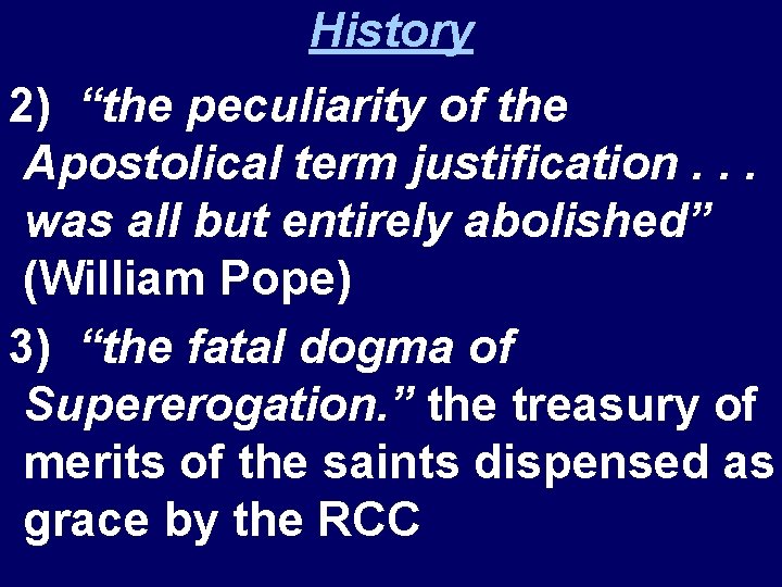 History 2) “the peculiarity of the Apostolical term justification. . . was all but