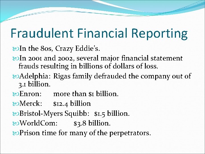 Fraudulent Financial Reporting In the 80 s, Crazy Eddie’s. In 2001 and 2002, several