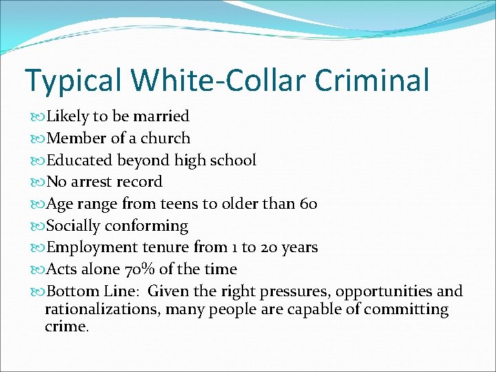 Typical White-Collar Criminal Likely to be married Member of a church Educated beyond high