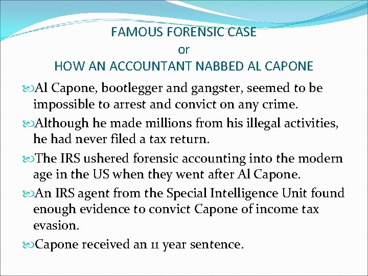 FAMOUS FORENSIC CASE or HOW AN ACCOUNTANT NABBED AL CAPONE Al Capone, bootlegger and