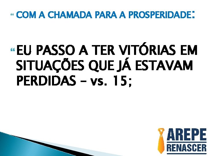  COM A CHAMADA PARA A PROSPERIDADE: EU PASSO A TER VITÓRIAS EM SITUAÇÕES